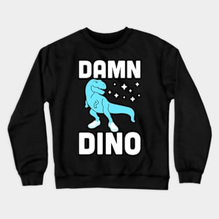 DAMN DINO Crewneck Sweatshirt